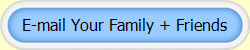 E-mail Your Family + Friends